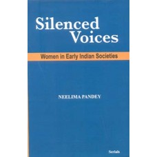 Silenced Voices : Women in Early Indian Societies